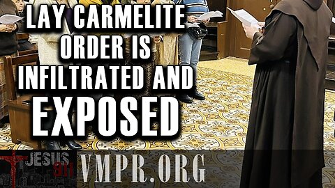 08 May 25, Jesus 911: Lay Carmelite Order Is Infiltrated and Exposed