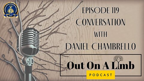 A Conversation with Daniel Chambrello ~ Ep. 119 ~ 2025