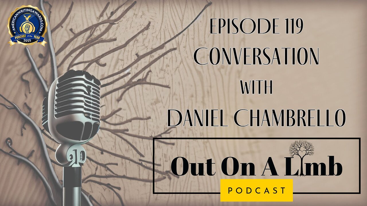 A Conversation with Daniel Chambrello ~ Ep. 119 ~ 2025