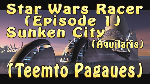 Star Wars Racer (Episode 1) Sunken City (Teemto Pagaues)