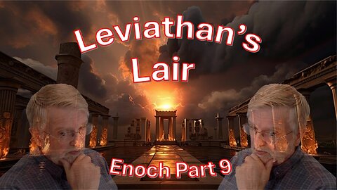 Leviathan’s Roar– Book of Enoch part 9