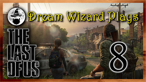 DWP 642 ~ The Last of Us (2013) ~ #8