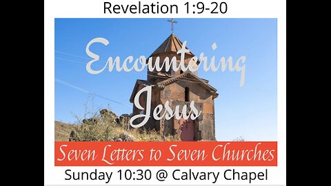 Encountering Jesus. Revelation 1:9-20