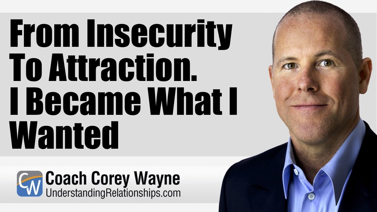 From Insecurity To Attraction. I Became What I Wanted