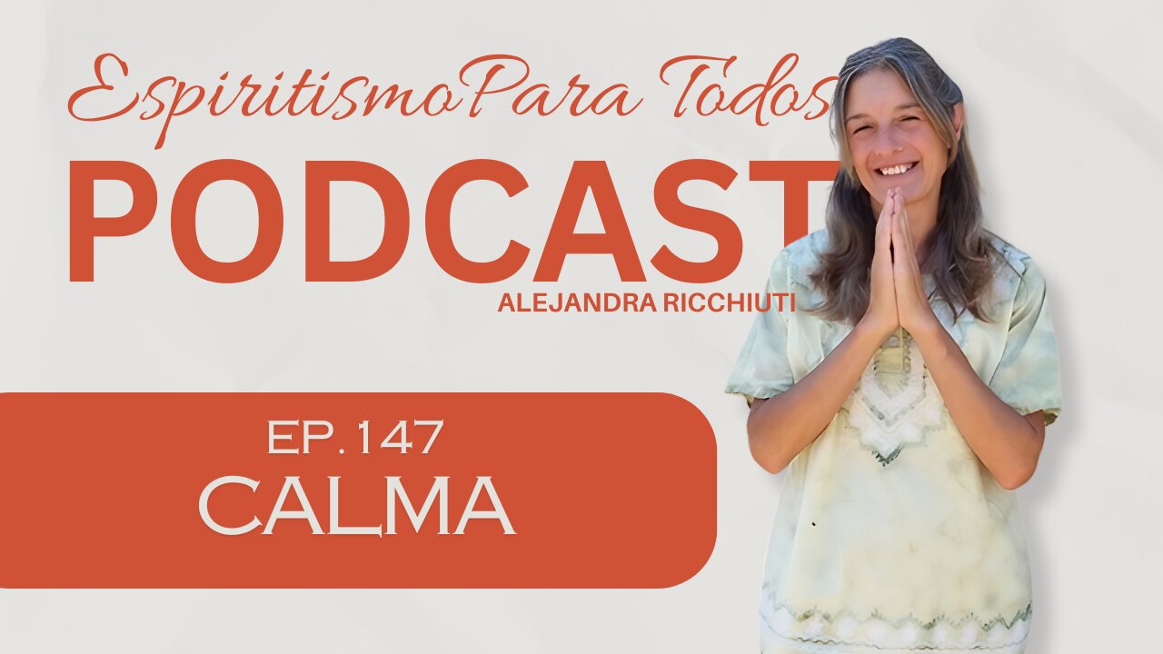 CALMA - ep.147 - 20-04-2025 - Espiritismo para Todos con Alejandra Ricchiuti - #espiritismo #Calma