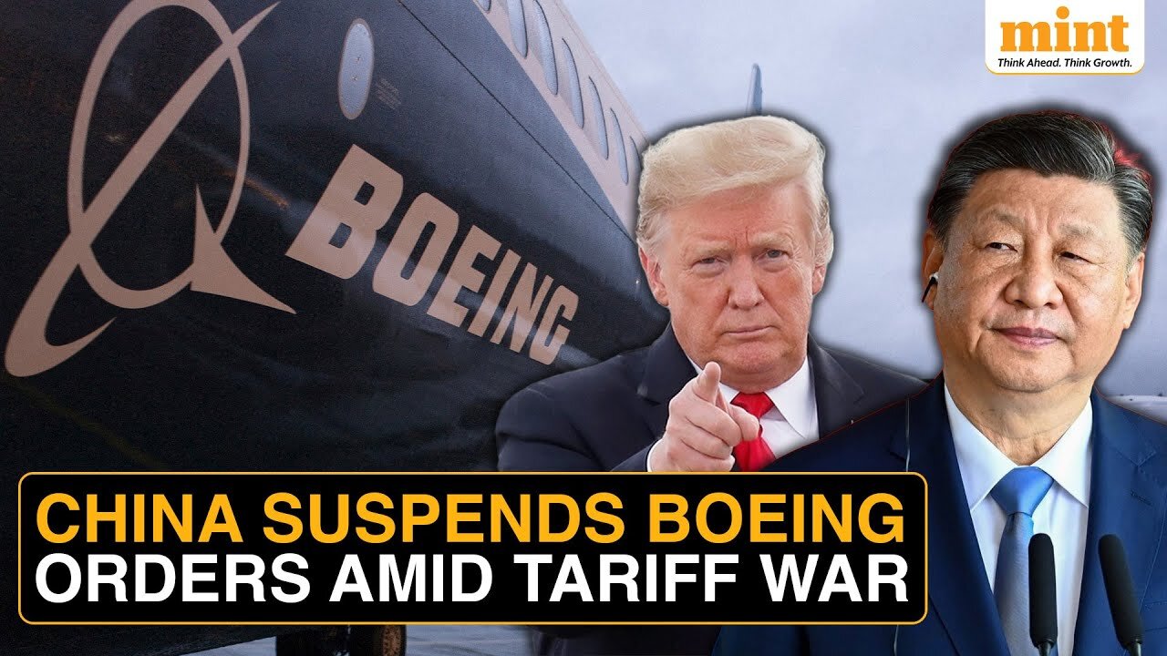 Trump-Xi Tariff War Escalates: China Suspends Boeing Aircraft Deliveries, Setback For Boeing