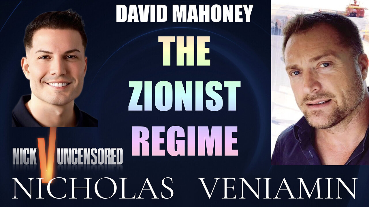 David Mahoney Discusses The Zionist Regime with Nicholas Veniamin