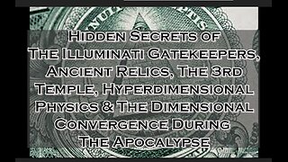 Preparation for The Endtimes Ep. 29: Secrets of The Illuminati Gatekeerpers/Dimensional Convergence