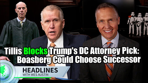 Tillis Blocks Trump's DC Attorney Pick: Could Result in Judge Boasberg Choosing Successor