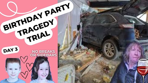 DAY 3 Birthday Party (Deadly Swan Boat Tragedy) Trial Marshella Chidester DO NOT DRINK & DRIVE