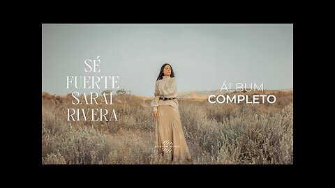 Sarai Rivera - Sé Fuerte - Álbum Completo.