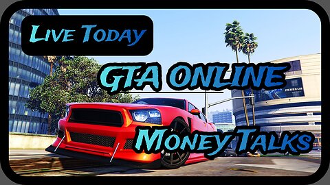 Live Today. GTA Online. Money Talks.