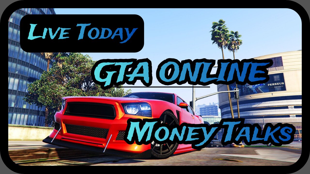 Live Today. GTA Online. Money Talks.