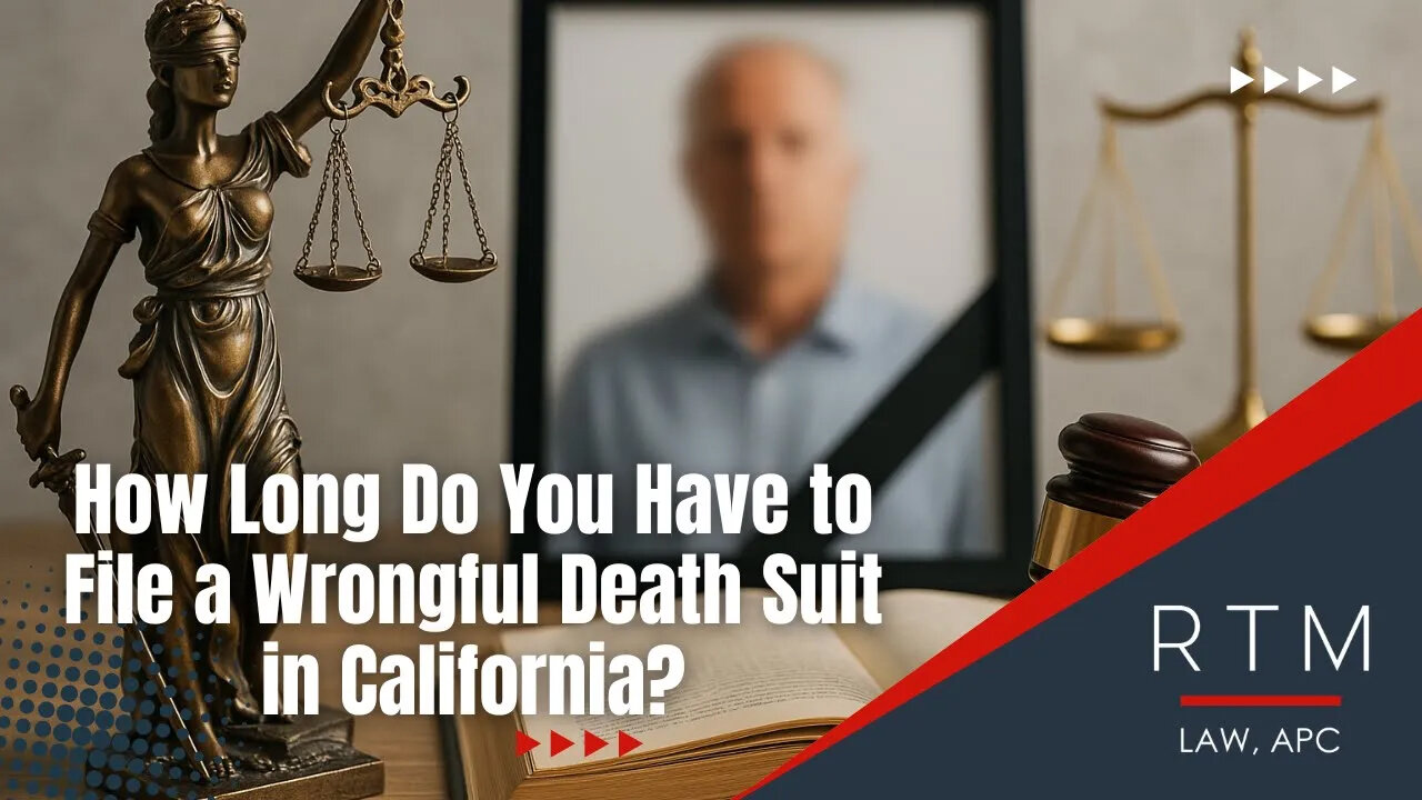 How Long Do You Have to File a Wrongful Death Suit in California?