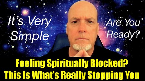 Feeling Spiritually Blocked? Here's What's Really Stopping You