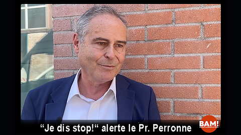 Je dis stop! " alerte le Pr. Perronne "
