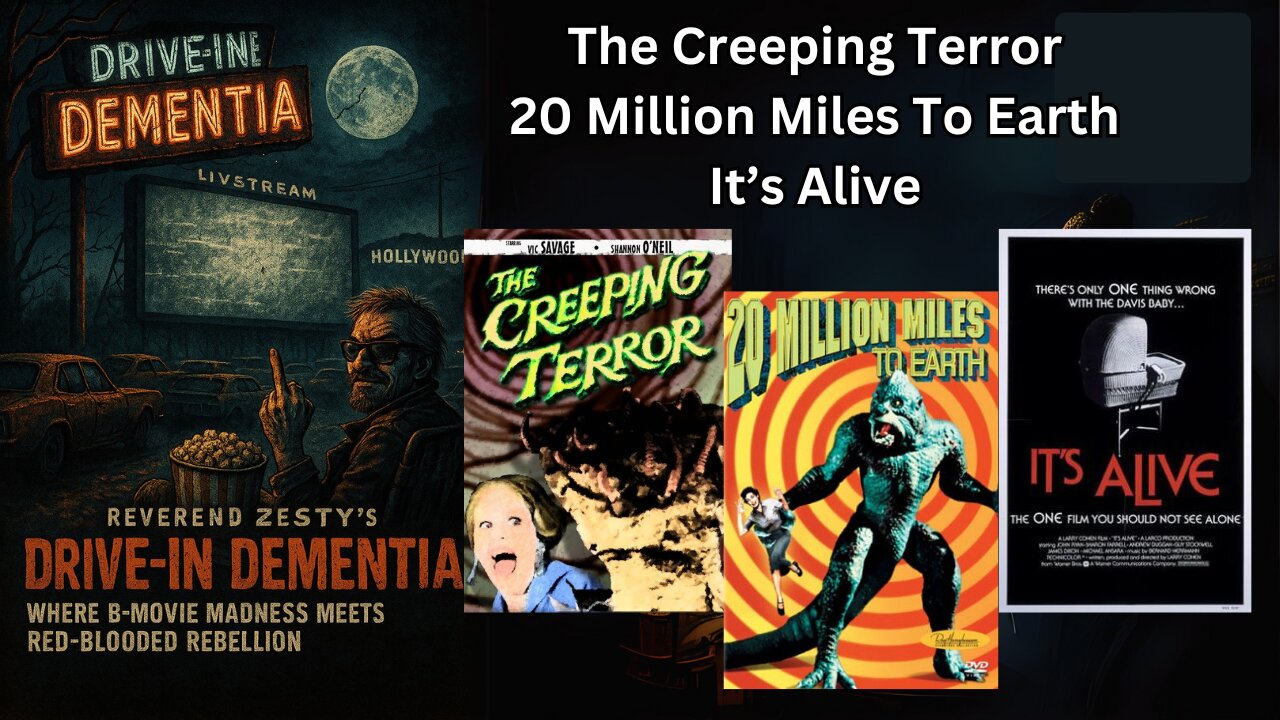 Drive-In Dementia: Creeping Terror, 20 Million Miles To Earth & It's Alive