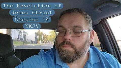 The Revelation of Jesus Christ Chapter 14 NKJV