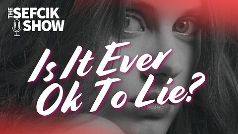 Is it ever ok to lie?