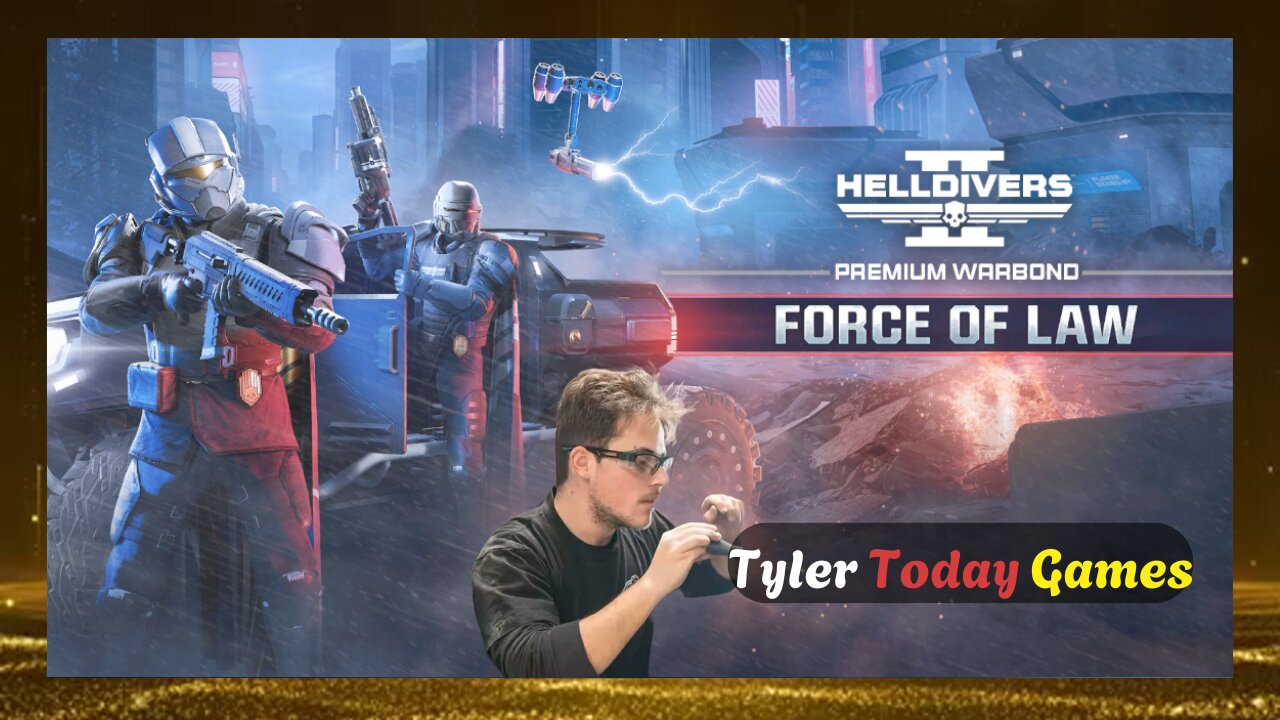 Force Of Law Update! | HellDivers 2 | Tyler Today Games