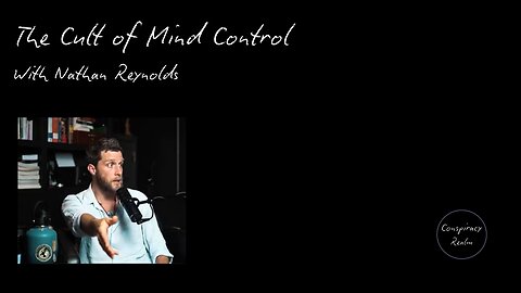 The Cult of Mind Control (dissociation, Luciferian bloodlines, & the Gospel) w/Nathan Reynolds