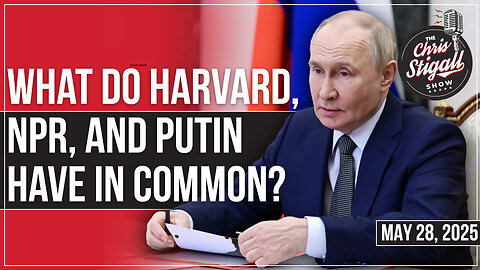 What Do Harvard, NPR, and Putin Have in Common?