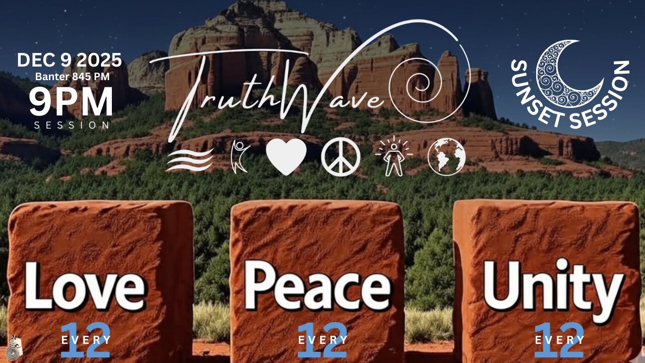 TruthWave : SunSET Energy SESSION - December 9 2025