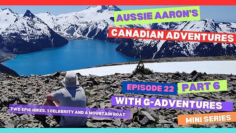 EP22 Pt.6 | Vancouver Island Wounds & Epic Squamish Hikes | The Chief & Panorama Ridge | Canadian Adventures