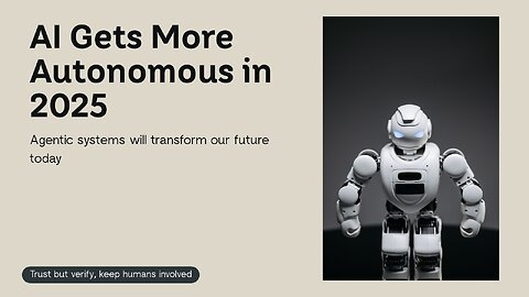 AI Gets More Autonomous: Agentic Systems Take Center Stage