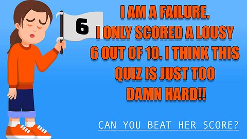 We bet this quiz is way too hard for you