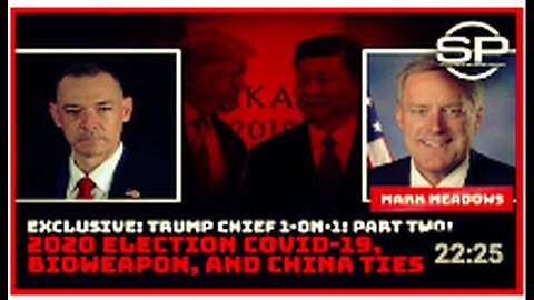 "Trump Chief Exclusive Part Two: 2020 Election, Covid-19, Bioweapon, and China Relations"