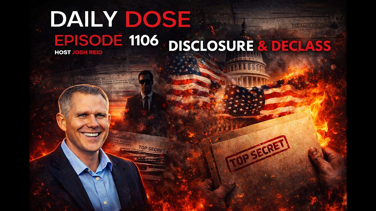 DIsclosure & Declass | Ep. 1106 The Daily Dose