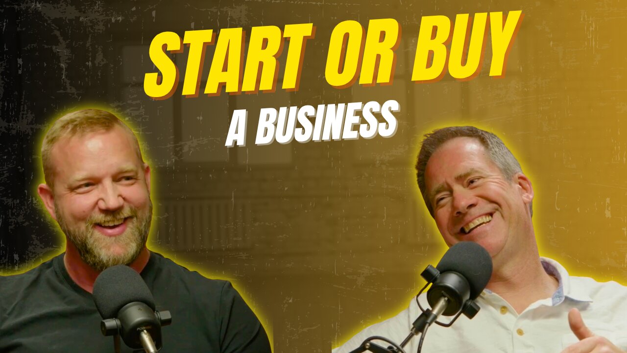 Should I Start or Buy a Business?