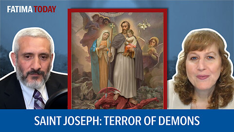St Joseph: Terror of Demons | Fatima Today ep. 09