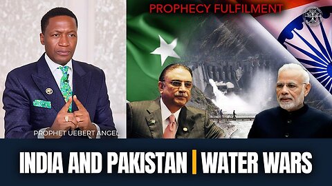 Prophecy Fulfilled | India & Pakistan Engaged In Water Wars | Prophet Uebert Angel