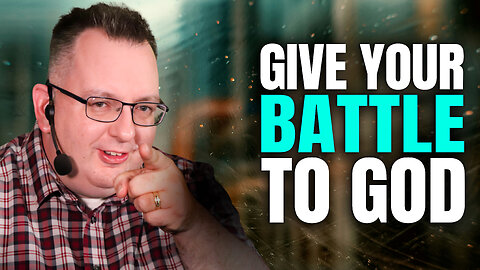 Give Your Battle to God - Morning Prayer