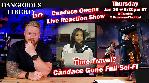 Dangerous Liberty LIVE - Candace Owens Live Reaction: Has Candace Gone Full on Sci-Fi?
