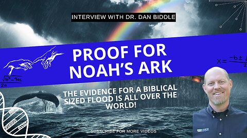 Defending Noah's Ark with DR. Dan Biddle from Genesis Apologetics