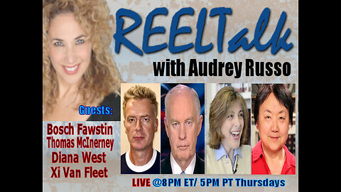 REELTalk: Diana West, Bosch Fawstin, LTG Thomas McInerney and Xi Van Fleet