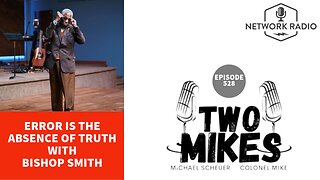 Error is the Absence of Truth with Bishop Robert E Smith