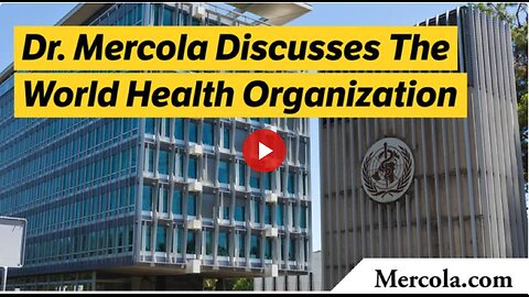 Dr. Mercola Discusses the World Health Organization