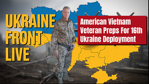 Vietnam Veteran Deploys To Ukraine War