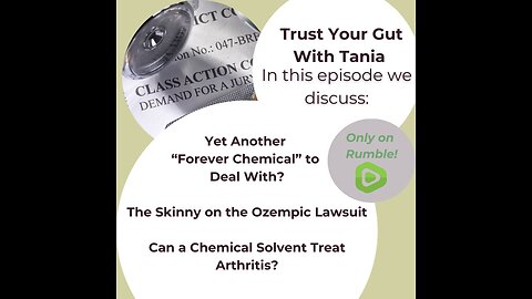 Trust Your Gut with Tania: Episode 27 - DMSO, Ozempic Lawsuit, New Forever Chemicals