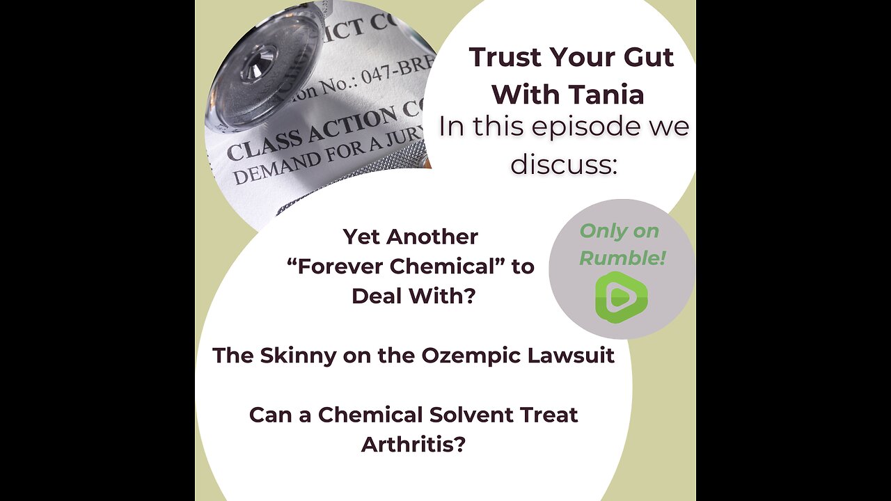 Trust Your Gut with Tania: Episode 27 - DMSO, Ozempic Lawsuit, New Forever Chemicals