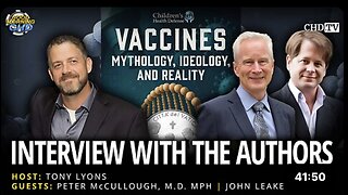 Vaccines: Mythology, Ideology, and Reality with Peter McCullough, M.D. and John Leake