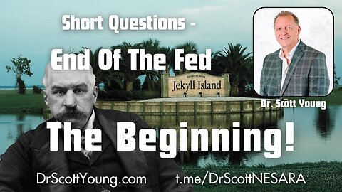 End of the Fed: The Beginning By Dr Scott Young