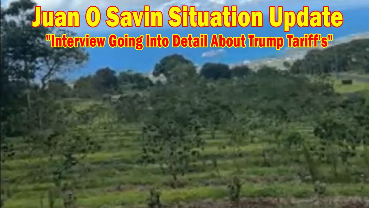 Juan O Savin Situation Update 04.11.25: "Trump Tariff Takedown! Important Update By Juan O Savin & Meri Crouley"