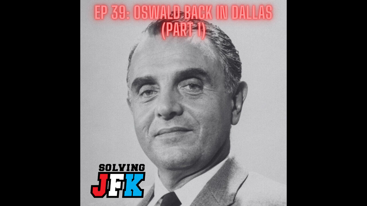 Oswald Back in Dallas- de Mohrenschildt & the Paines -Solving JFK Podcast pts1-4