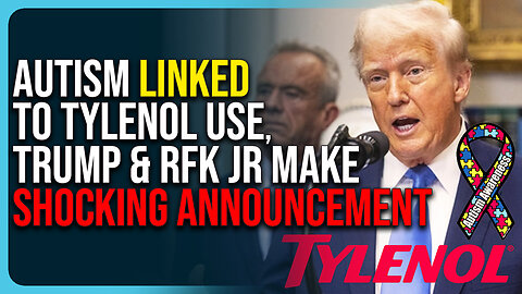 Autism Linked To Tylenol Use, Trump & RFK Jr Make Shocking Announcement 