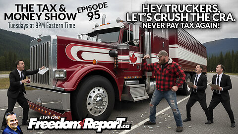 PROTECTING TRUCKERS FROM THE CRA - THE TAX & MONEY SHOW Episode 95 with Kevin J Johnston